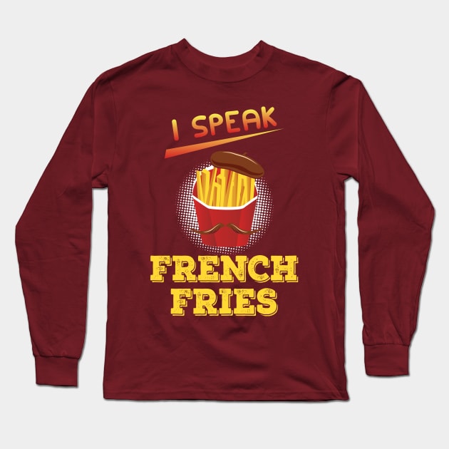 Speak French Fries Sticks Holder Hat Beard Gift Long Sleeve T-Shirt by Fresan